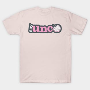 say unco T-Shirt